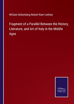 Fragment of a Parallel Between the History, Literature, and Art of Italy in the Middle Ages
