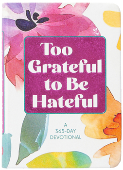 Imitation Leather Too Grateful to Be Hateful: A 365-Day Devotional Book