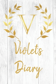 Paperback Violet's Diary: Personalized Diary for Violet / Journal / Notebook - V Monogram Initial & Name - Great Christmas or Birthday Gift Book