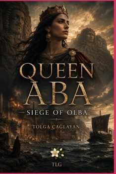 Queen Aba: Siege of Olba