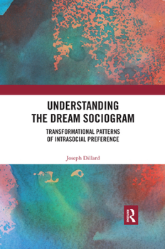 Paperback Understanding the Dream Sociogram: Transformational Patterns of Intrasocial Preference Book