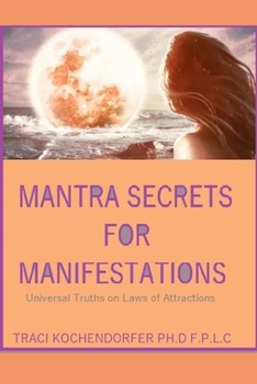 Paperback Mantra Secrets for Manifestations: Universal Truths on Laws of Attractions Book