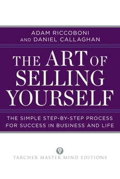 Paperback The Art of Selling Yourself: The Simple Step-By-Step Process for Success in Business and Life Book