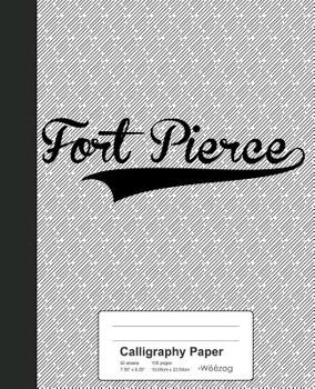 Paperback Calligraphy Paper: FORT PIERCE Notebook Book