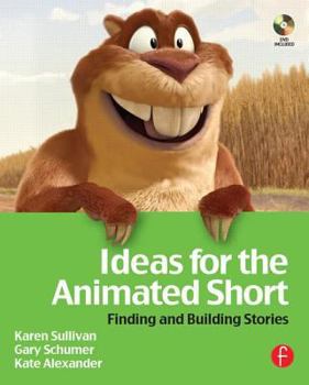 Paperback Ideas for the Animated Short: Finding and Building Stories [With DVD] Book