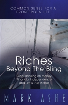 Paperback Riches Beyond the Bling: Clear Thinking on Money, Financial Independence and Life's True Riches Book