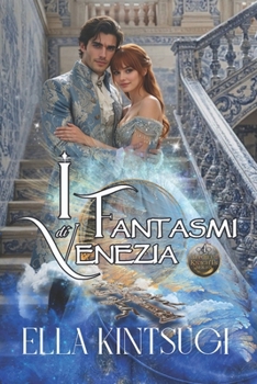 I Fantasmi di Venezia: Fortitudo - Nephilim Knights #4 (Nephilim Knight Saga - Per Amore e Per) (Italian Edition)