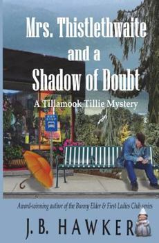 Mrs. Thistlethwaite and a Shadow of Doubt