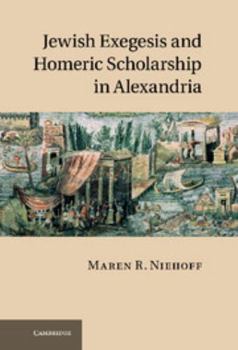 Hardcover Jewish Exegesis and Homeric Scholarship in Alexandria Book