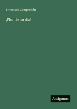 Paperback ¡Flor de un dia! [Spanish] Book