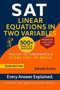Paperback SAT - Linear Equations in Two Variables: Step-by-Step Practice to Reach 750+ in SAT Math Book
