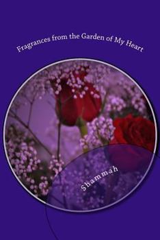 Fragrances from the Garden of My Heart