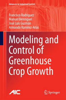 Hardcover Modeling and Control of Greenhouse Crop Growth Book