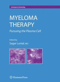 Myeloma Therapy:: Pursuing the Plasma Cell