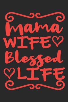 Mama Wife Blessed Life: Mama Mutti Geschenk Für Mutter Muttertag  Dina5 Liniert Notizbuch Tagebuch Planer Notizblock Malheft Kladde Journal Strazze