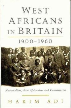 Paperback West Africans in Britain: 1900-1960 Nationalism, Pan Africanism and Communism Book