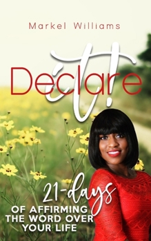 Paperback Declare It: 21 Days of Affirming the Word Over Your Life Book