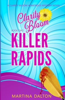 Killer Rapids - Book #2 of the Clarity Bloom