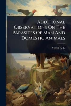 Additional Observations On The Parasites Of Man And Domestic Animals