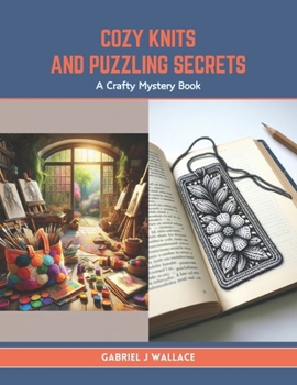 Paperback Cozy Knits and Puzzling Secrets: A Crafty Mystery Book