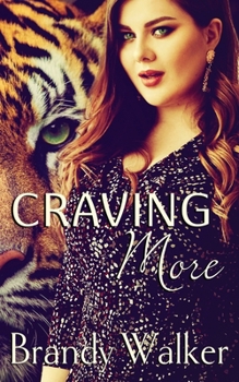 Craving More - Book #1 of the Tiger Bite