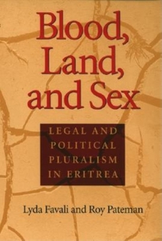 Paperback Blood, Land, and Sex: Legal and Political Pluralism in Eritrea Book