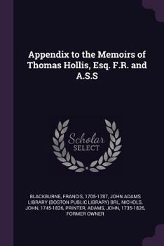 Paperback Appendix to the Memoirs of Thomas Hollis, Esq. F.R. and A.S.S Book