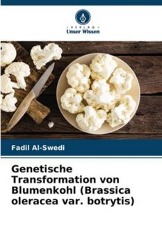 Paperback Genetische Transformation von Blumenkohl (Brassica oleracea var. botrytis) [German] Book