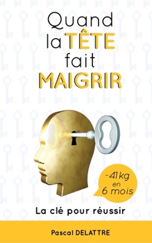Paperback Quand la Tête fait Maigrir: La clé pour réussir [French] Book