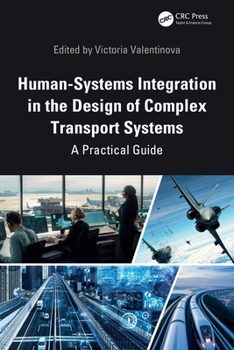 Hardcover Human Systems Integration in the Design of Complex Transport Systems: A Practical Guide Book