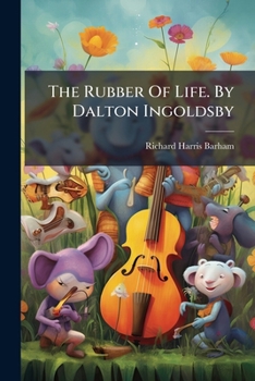 Paperback The Rubber Of Life. By Dalton Ingoldsby Book