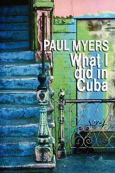 Paperback What I Did in Cuba Book