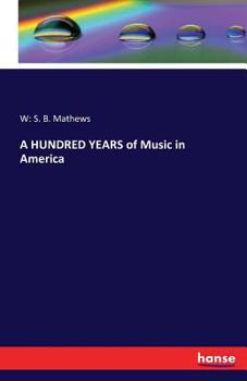 Paperback A HUNDRED YEARS of Music in America Book