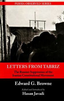 Paperback Letters from Tabriz: The Russian Suppression of the Iranian Constitutional Movement Book