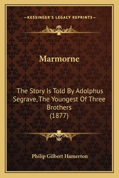 Paperback Marmorne: The Story Is Told By Adolphus Segrave, The Youngest Of Three Brothers (1877) Book