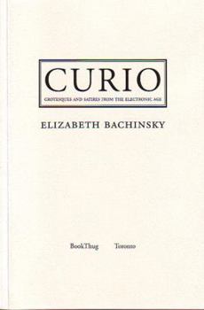Paperback Curio: Grotesques and Satires from the Elctronic Age Book