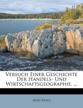 Paperback Versuch Einer Geschichte Der Handels- Und Wirtschaftsgeographie. ... [German] Book