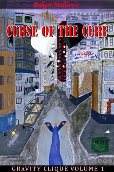Paperback CURSE OF THE CURE: GRAVITY CLIQUE VOLUME 1 Book