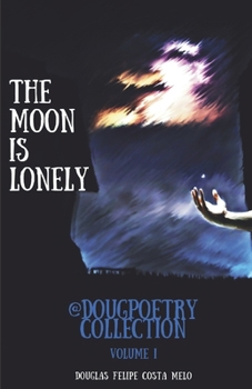 Paperback The Moon Is Lonely: @dougpoetry Collection Book