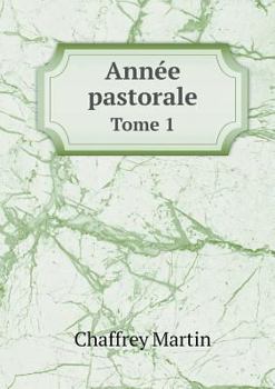 Paperback Ann?e pastorale Tome 1 [French] Book