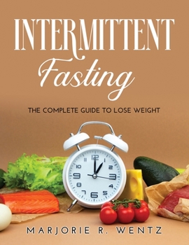 Paperback Intermittent Fasting: The Complete Guide to Lose Weight Book