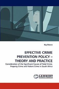 Paperback Effective Crime Prevention Policy - Theory and Practice Book