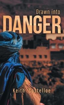 Hardcover Drawn Into Danger: Living on the Edge in the Sahara Book