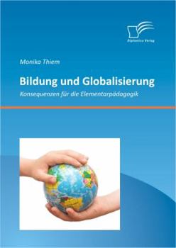 Paperback Bildung und Globalisierung: Konsequenzen für die Elementarpädagogik [German] Book