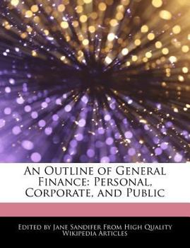 Paperback An Outline of General Finance: Personal, Corporate, and Public Book