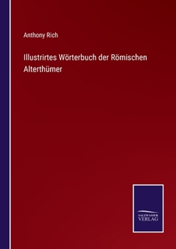 Paperback Illustrirtes Wörterbuch der Römischen Alterthümer [German] Book