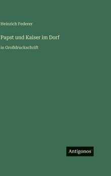 Hardcover Papst und Kaiser im Dorf: in Großdruckschrift [German] Book