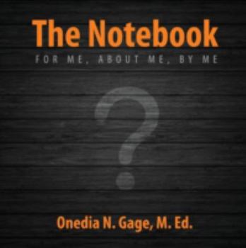 Paperback The Notebook: For Me, about Me, by Me Book