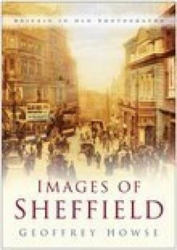 Paperback Images of Sheffield. Geoffrey Howse Book