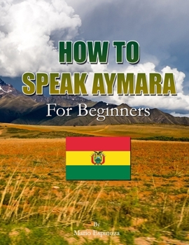 Paperback How to Speak Aymara: For Beginners Book